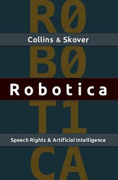 portada Robotica: Speech Rights and Artificial Intelligence (en Inglés)