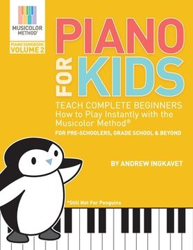 portada Piano For Kids Volume 2: Teach complete beginners how to play piano instantly with the Musicolor Method (en Inglés)