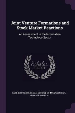 portada Joint Venture Formations and Stock Market Reactions: An Assessment in the Information Technology Sector (en Inglés)
