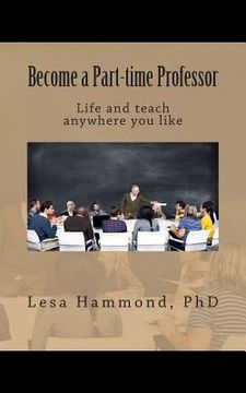 portada Become a Part-time Professor: Live and teach anywhere you like (in English)