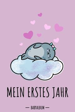 portada Mein erstes Jahr Babyalbum: Robbe Kawaii Babybuch zum Eintragen für Mädchen. Babytagebuch mit Erinnerungen zum Ausfüllen für das erste gemeinsame