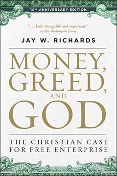 portada Money, Greed, and god 10Th Anniversary Edition: The Christian Case for Free Enterprise (en Inglés)