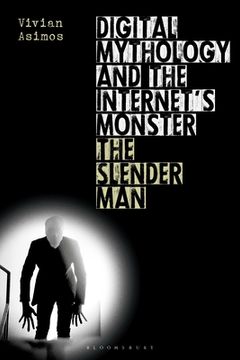 portada Digital Mythology and the Internet's Monster: The Slender Man (en Inglés)