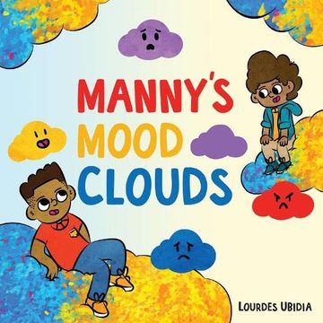 portada Manny's Mood Clouds: A Story about Moods and Mood Disorders (en Inglés)