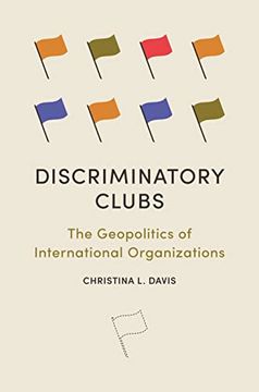 portada Discriminatory Clubs: The Geopolitics of International Organizations 