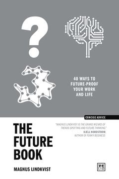 portada The Future Book: 40 Ways to Future-Proof Your Work and Life (en Inglés)