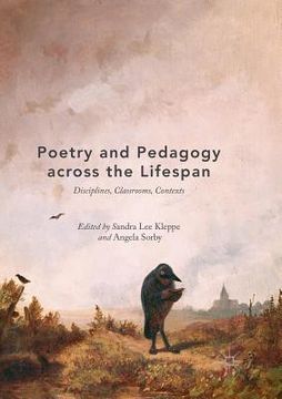 portada Poetry and Pedagogy Across the Lifespan: Disciplines, Classrooms, Contexts