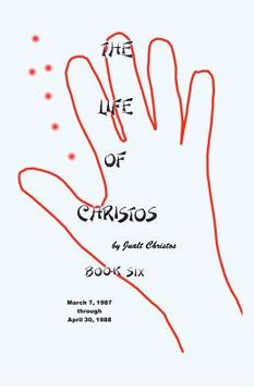 portada The Life of Christos Book Six: by Jualt Christos (in English)