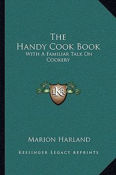 portada the handy cook book: with a familiar talk on cookery (en Inglés)