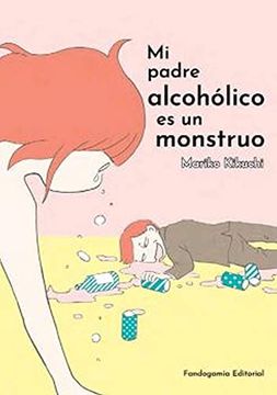 portada Mi Padre Alcohólico es un Monstruo (in Spanish)