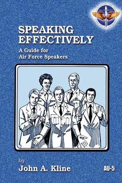 portada Speaking Effectively: A Guide for Air Force Speakers (en Inglés)