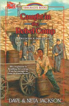portada Caught in the Rebel Camp: Introducing Frederick Douglass: Volume 40 (Trailblazer Books) 