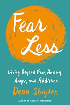 portada Fear Less: Living Beyond Fear, Anxiety, Anger, and Addiction (en Inglés)