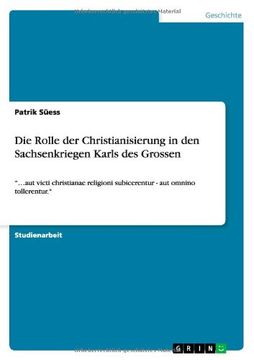 portada Die Rolle der Christianisierung in den Sachsenkriegen Karls des Grossen (German Edition)