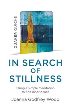 portada Quaker Quicks - In Search of Stillness: Using a Simple Meditation to Find Inner Peace (en Inglés)