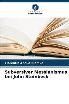 portada Subversiver Messianismus bei John Steinbeck (en Alemán)