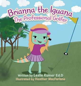 portada Brianna The Iguana: The Professional Golfer (en Inglés)