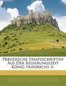 portada Preussische Staatsschriften Aus Der Regierungszeit König Friedrichs Ii.