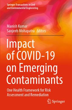 portada Impact of Covid-19 on Emerging Contaminants: One Health Framework for Risk Assessment and Remediation (Springer Transactions in Civil and Environmental Engineering) (en Inglés)