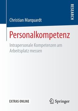 Personalkompetenz: Intrapersonale Kompetenzen am Arbeitsplatz Messen (en Alemán)