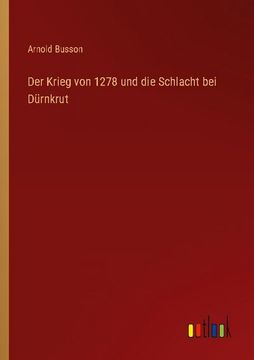 portada Der Krieg von 1278 und die Schlacht bei Dürnkrut (in German)