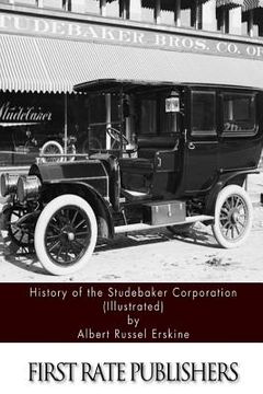 portada History of the Studebaker Corporation (Illustrated) (en Inglés)