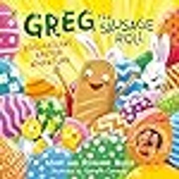 portada Greg the Sausage Roll: Egg-Cellent Easter Adventure [Soft Cover ]