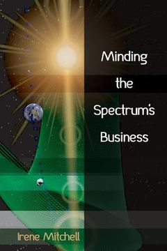 portada Minding the Spectrum's Business (en Inglés)