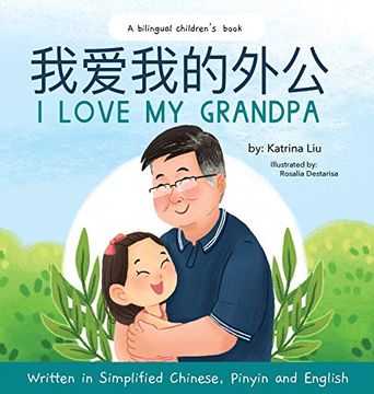 portada I Love my Grandpa (Bilingual Chinese With Pinyin and English - Simplified Chinese Version): A Dual Language Children'S Book (en Inglés)