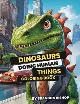 portada Dinosaurs Doing Human Things Coloring Book (en Inglés)