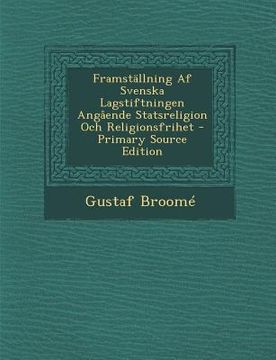 portada Framstallning AF Svenska Lagstiftningen Angaende Statsreligion Och Religionsfrihet (in Swedish)