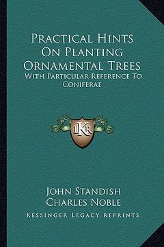 portada practical hints on planting ornamental trees: with particular reference to coniferae (in English)