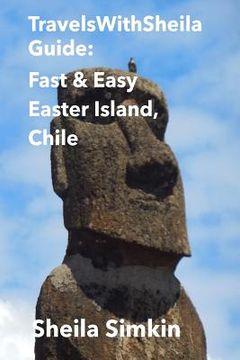 portada TravelsWithSheila Guide: Fast & Easy Easter Island, Chile (en Inglés)