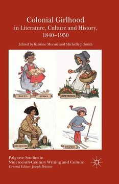 portada Colonial Girlhood in Literature, Culture and History, 1840-1950 (en Inglés)