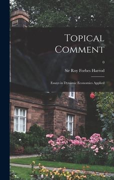 portada Topical Comment; Essays in Dynamic Economics Applied; 0