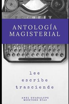 portada Antología Magisterial: Lee, Escribe, Trasciende