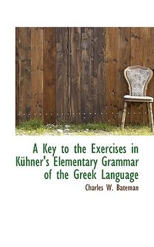 portada a key to the exercises in k hner's elementary grammar of the greek language (in English)