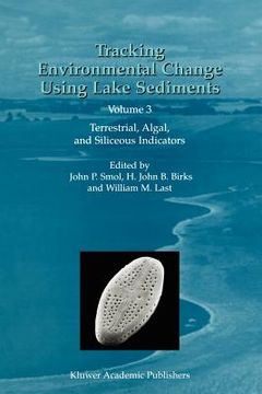 portada tracking environmental change using lake sediments: volume 3: terrestrial, algal, and siliceous indicators (en Inglés)