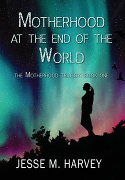 portada Motherhood at the End of the World 