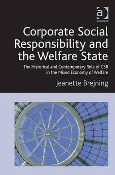 portada Corporate Social Responsibility and the Welfare State: The Historical and Contemporary Role of Csr in the Mixed Economy of Welfare