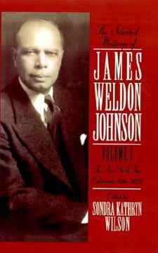 portada the selected writings of james weldon johnson: volume i the new york age editorials (1914-1923) (en Inglés)