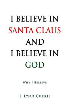 portada I Believe in Santa Claus and i Believe in God: Why i Believe (0) (in English)