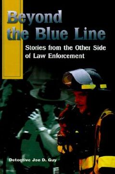 portada beyond the blue line: stories from the other side of law enforcement