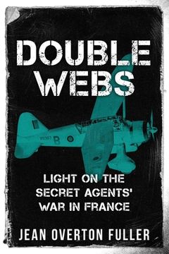 portada Double Webs: Light on the Secret Agents' War in France (en Inglés)
