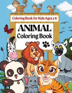 portada Animal Coloring Book Coloring Book for Kids Ages 3-8: Coloring Pages of Animal Letters A to Z for Boys & Girls, Little Kids, Preschool, Kindergarten a (in English)