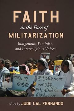 portada Faith in the Face of Militarization: Indigenous, Feminist, and Interreligious Voices (en Inglés)