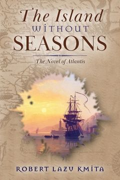 portada The Island Without Seasons: The Novel of Atlantis