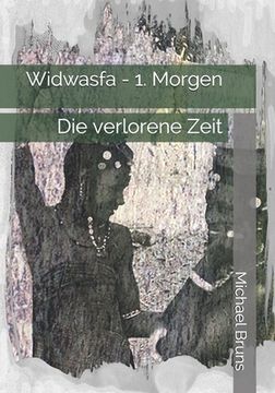 portada Widwasfa - 1. Morgen: Die verlorene Zeit (in German)