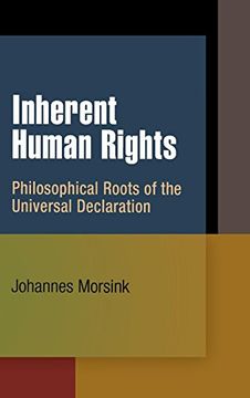 portada Inherent Human Rights: Philosophical Roots of the Universal Declaration (Pennsylvania Studies in Human Rights) (en Inglés)