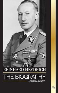 portada Reinhard Heydrich: The biography, life and assassination of Nazi Germany's Evil Hangman (en Inglés)